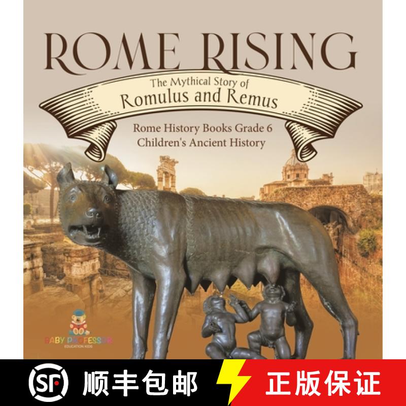 【3-4周达】Rome Rising : The Mythical Story of Romulus and Remus | Rome History Books Grade 6 | Child... [9781541954762]