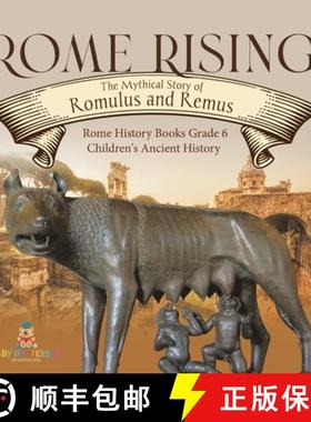 【3-4周达】Rome Rising : The Mythical Story of Romulus and Remus | Rome History Books Grade 6 | Child... [9781541954762]