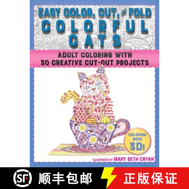 【3-4周达】Easy Color, Cut, and Fold Colorful Cats: 30 Creative Cut-Out Projects for Everyone [9781944686932]
