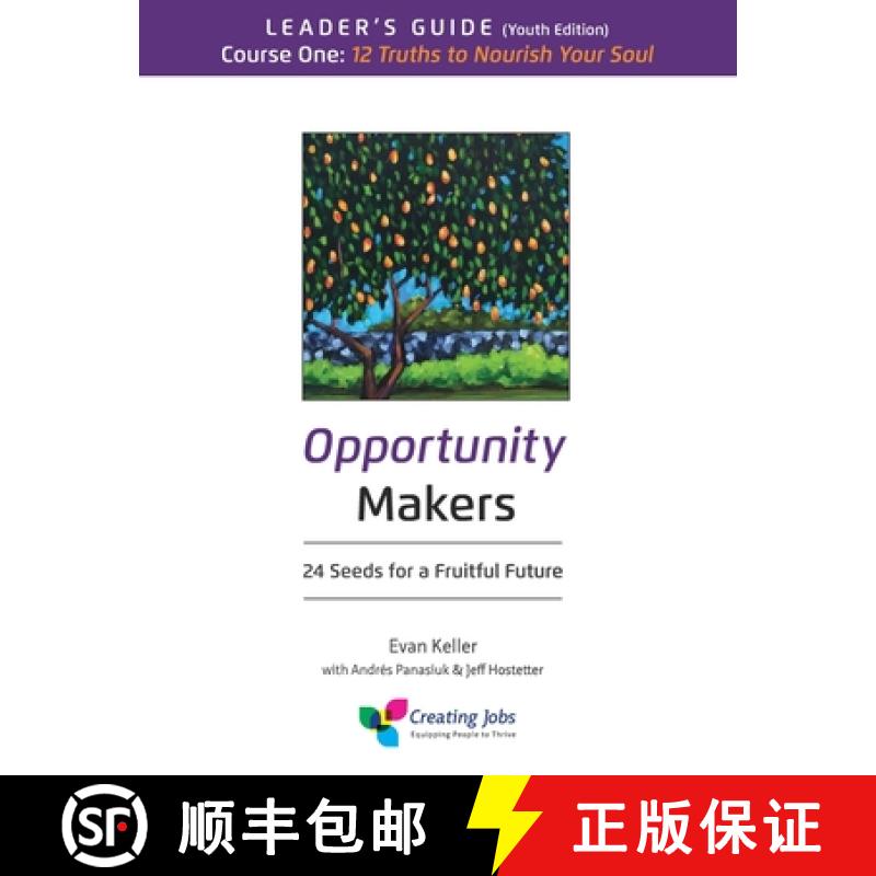 【2-3周达】Opportunity Makers: 24 Seeds for a Fruitful Future: Course 1 Leader's Guide: 12 Truths to ... [9781735565668]
