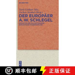 【3-4周达】精装 Der Europäer August Wilhelm Schlegel – Romantischer Kulturtransfer – romantische W... [9783110228465]
