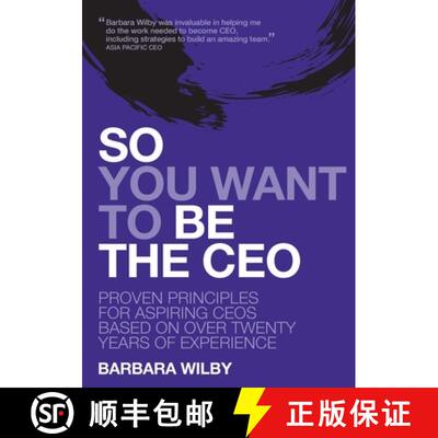 【3-4周达】So You Want to Be the CEO: Proven Principles For Aspiring CEOs Based On Over Twenty Years ... [9781923225633]