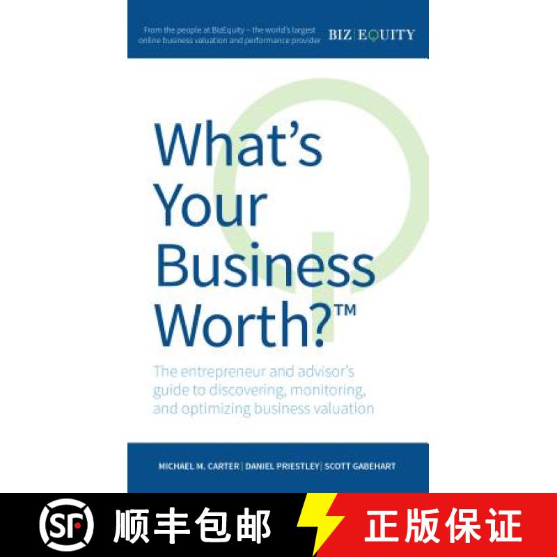 【2-3周达】What's Your Business Worth?: The Entrepreneur and Advisor's Guide to Discovering, Monitori... [9781781331835]