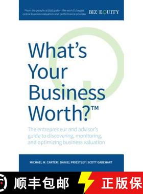 【3-4周达】What's Your Business Worth?: The Entrepreneur and Advisor's Guide to Discovering, Monitori... [9781781331835]