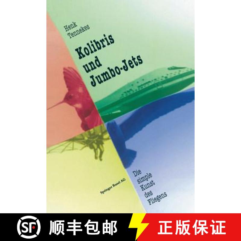 【3-4周达】Kolibris Und Jumbo-Jets: Die Simple Kunst Des Fliegens [9783034860727]