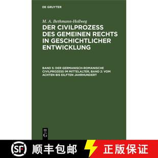【3-4周达】精装 Der Germanisch-Romanische Civilprozeß Im Mittelalter, Band 2: Vom Achten Bis Eilften... [9783112673119]