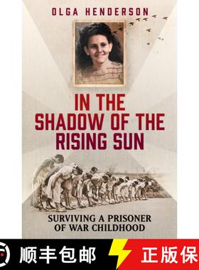 【3-4周达】In the Shadow of the Rising Sun: Surviving a Prisoner of War Childhood [9781915306425]