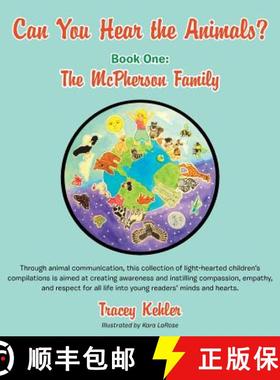 【3-4周达】Can You Hear the Animals? Book One: The McPherson Family: Through animal communication, th... [9781504348003]
