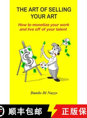 【3-4周达】The art of selling your art: How to monetize your work and live off your talent [9789962135012]