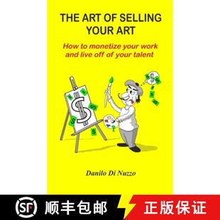 【3-4周达】The art of selling your art: How to monetize your work and live off your talent [9789962135012]