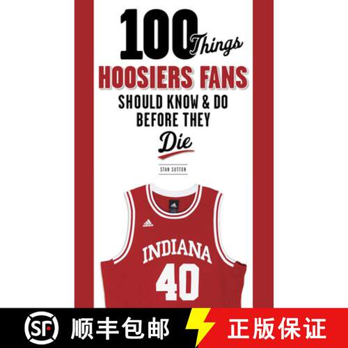 【3-4周达】100 Things Hoosiers Fans Should Know & Do Before They Die [9781600787317]