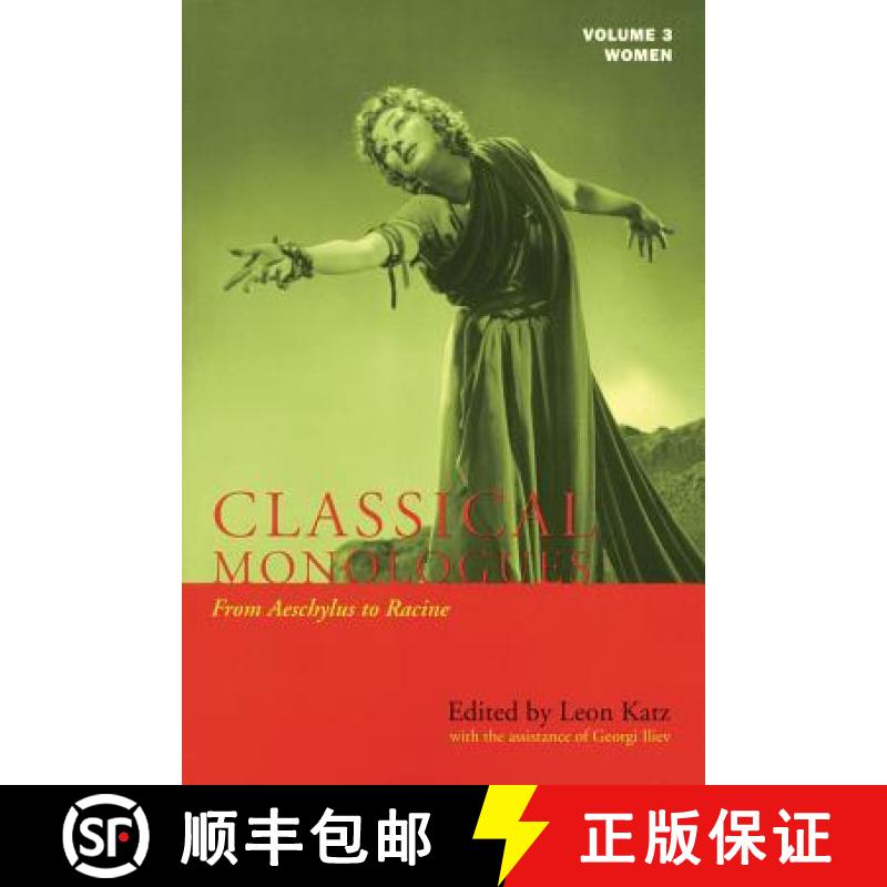 预订 Classical Monologues: Women: Volume 3: From Aeschylus to Racine (68 B.C. to the 1670s) [9781557836144]
