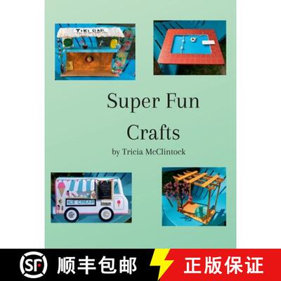 【3-4周达】Super Fun Crafts: Originally Designed & Carefully Crafted Projects [9781667117355]
