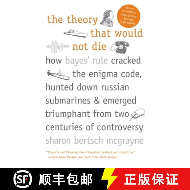 【3-4周达】Theory That Would Not Die: How Bayes' Rule Cracked the Enigma Code, Hunted Down Russian Su... [9780300188226]