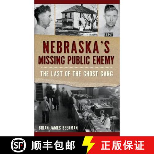 【3-4周达】精装 Nebraska's Missing Public Enemy: The Last of the Ghost Gang [9781540240194]