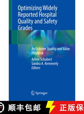 【3-4周达】Optimizing Widely Reported Hospital Quality and Safety Grades: An Ochsner Quality and Valu... [9783031041402]