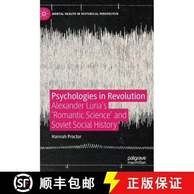 【3-4周达】Psychologies in Revolution : Alexander Luria's 'Romantic Science' and Soviet Social History [9783030350277]