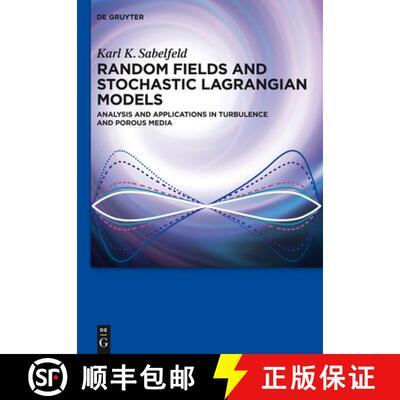 【3-4周达】精装 Random Fields and Stochastic Lagrangian Models – Analysis and Applications in Turbul... [9783110296648]