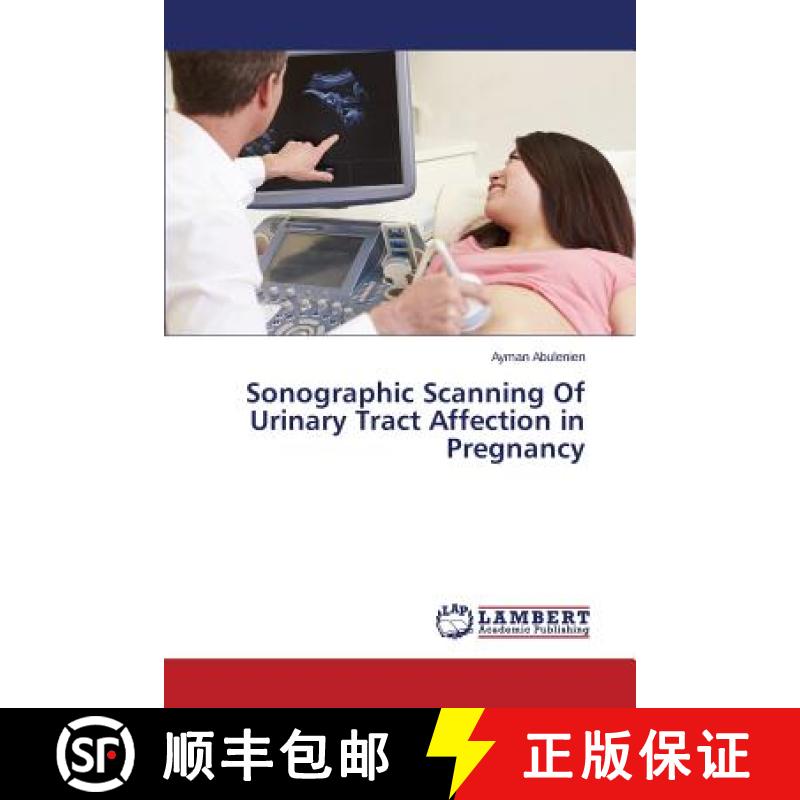 预订 Sonographic Scanning Of Urinary Tract Affection in Pregnancy [9783659621949]