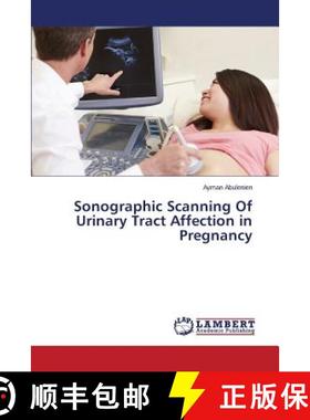 预订 Sonographic Scanning Of Urinary Tract Affection in Pregnancy [9783659621949]