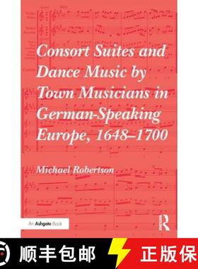 【3-4周达】Consort Suites and Dance Music by Town Musicians in German-Speaking Europe, 1648-1700 PBD [9781409470199]