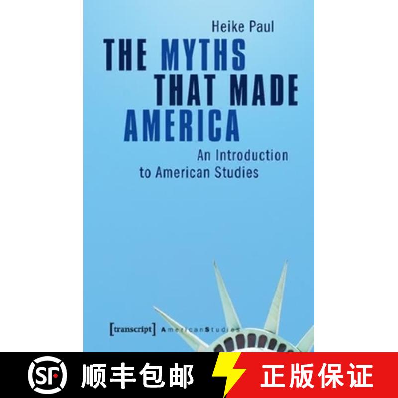 【3-4周达】The Myths That Made America: An Introduction to American Studies [9783837614855]