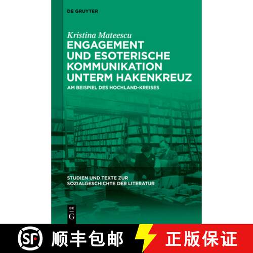 【3-4周达】精装 Engagement und esoterische Kommunikation unterm Hakenkreuz: Am Beispiel des Hochland-... [9783110772852]