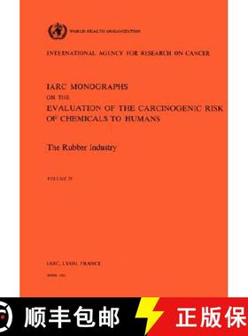 【3-4周达】Rubber Industry: IARC Monographs on the Evaluation of Carcinogenic Risks to Humans [9789283215288]