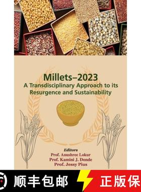 【3-4周达】Millets-2023: A Transdisciplinary Approach to its Resurgence and Sustainability [9789390951918]