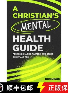 预订 A Christian's Mental Health Guide:  For Missionaries, Pastors, and Other Christians, Too [9781732352575]