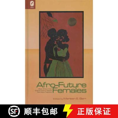 【3-4周达】Afro-Future Females: Black Writers Chart Science Fiction's Newest New-Wave Trajectory [9780814255056]
