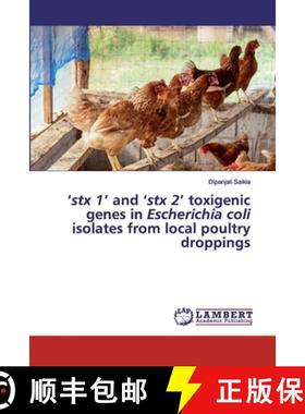预订 'stx 1' and 'stx 2' toxigenic genes in Escherichia coli isolates from local poultry droppings [9786200455895]