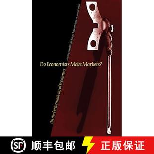 预订 Markets? Make the 9780691138497 Economics Performativity Economists