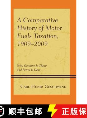 【3-4周达】A Comparative History of Motor Fuels Taxation, 1909-2009 : Why Gasoline Is Cheap and Petro... [9781498553803]