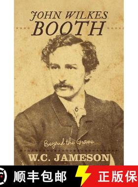 【3-4周达】John Wilkes Booth : Beyond the Grave [9781630760403]