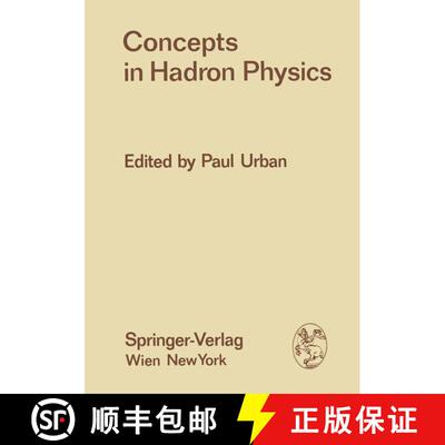 【3-4周达】Concepts in Hadron Physics: Proceedings of the X. Internationale Universitätswochen für ... [9783709182864]