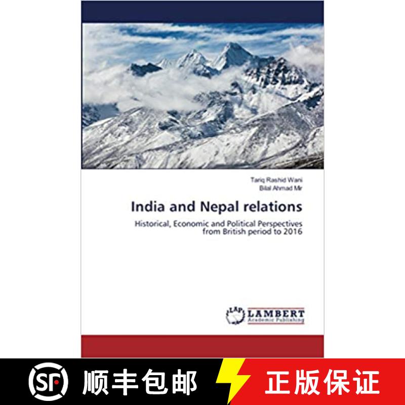 预订 India and Nepal relations: Historical, Economic and Political Perspectives from British period t... [9786203040739]