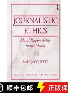 【3-4周达】Journalistic Ethics: Moral Responsibility in the Media [9781138425033]