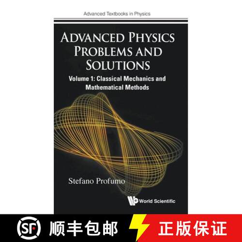 预订 精装 ADVANCED PHYSICS PROBLEMS AND SOLUTIONS - VOLUME 1: CLASSICAL MECHANICS AND MATHEMATICAL ME... [9781800618879]