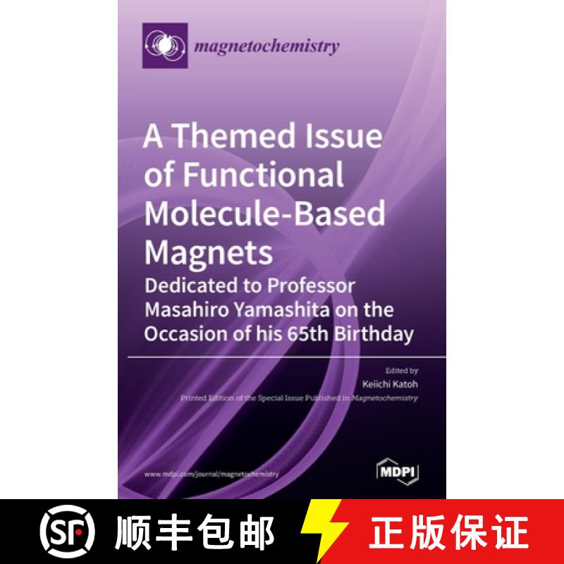 【3-4周达】A Themed Issue of Functional Molecule-based Magnets: Dedicated to Professor Masahiro Yamas... [9783039289011]