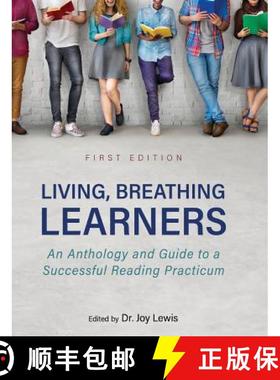 【3-4周达】Living, Breathing Learners: An Anthology and Guide to a Successful Reading Practicum [9781516572618]