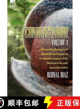【3-4周达】Conquistador! the True Life Adventures of Bernal Diaz and His Part in the Spanish Conquest... [9780857062918]