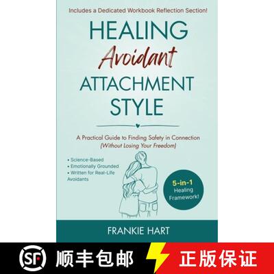 【3-4周达】Healing Avoidant Attachment Style: A Practical Guide to Finding Safety in Connection (With... [9798231947911]