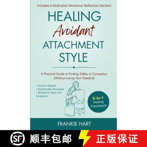 【3-4周达】Healing Avoidant Attachment Style: A Practical Guide to Finding Safety in Connection (With... [9798231947911]