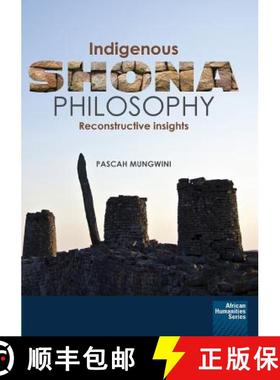 【3-4周达】Indigenous Shona Philosophy: Reconstructive Insights [9781920033507]