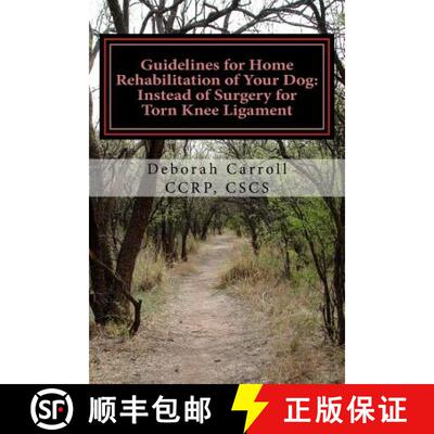 【3-4周达】Guidelines for Home Rehabilitation of Your Dog: Instead of Surgery for Torn Knee Ligament:... [9780615900476]