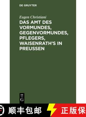 预订 Das Amt Des Vormundes, Gegenvormundes, Pflegers, Waisenrath's in Preussen: Mit Anleitung Zur Auf... [9783111167503]
