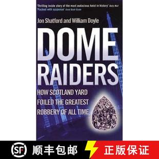 【3-4周达】Dome Raiders: How Scotland Yard Foiled the Greatest Robbery of All Time. Jon Shatford and ... [9780753510186]