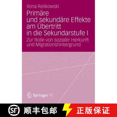 【3-4周达】Primäre und sekundäre Effekte am Übertritt in die Sekundarstufe I : Zur Rolle von sozia... [9783658003395]