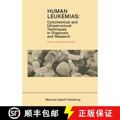 【3-4周达】Human Leukemias : Cytochemical and Ultrastructural Techniques in Diagnosis and Research [9781461297857]